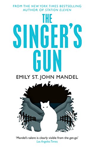 The Singer's Gun: Emily St. John Mandel von Picador